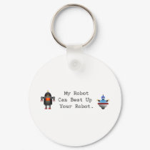 My Robot Can Beat Up Your Robot keychains by makerlog My Robot Can Beat Up Your Robot keychains