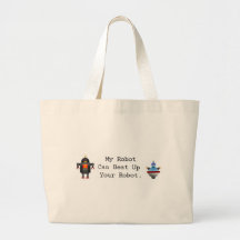 My Robot Can Beat Up Your Robot Tote Bag