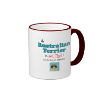 My Rustralian Terrier is All That! mugs