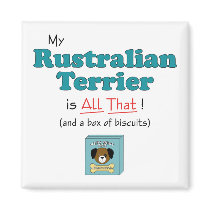 My Rustralian Terrier is All That! magnets