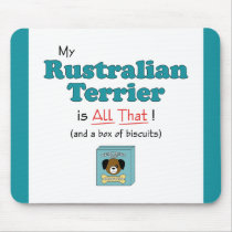 My Rustralian Terrier is All That! mousepads