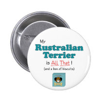 My Rustralian Terrier is All That! buttons