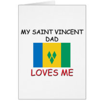 My SAINT VINCENT DAD Loves Me Card