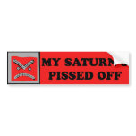 MY SATURN'S PISSED OFF BUMPER STICKER