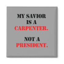 My savior is a carpenter magnets