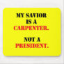 My savior is a carpenter mouse mats