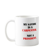 My savior is a carpenter mugs
