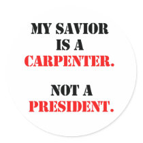 My savior is a carpenter stickers