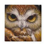 My Saw-Whet Owl! MAGNET