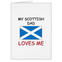 My SCOTTISH DAD Loves Me Greeting Card