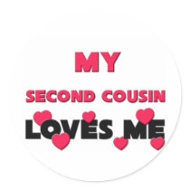 My Second Cousin Loves Me stickers by familytshirts My Second Cousin Loves Me stickers