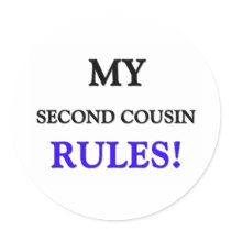 My Second Cousin Rules stickers by familytshirts My Second Cousin Rules stickers