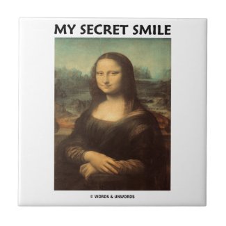 My Secret Smile (da Vinci's Mona Lisa) Tile