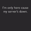 Computer Geek - Server's Down Computer Geek - Server's Down