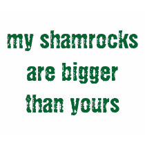 my shamrocks are bigger than yours - t-shirt by folkartblonde my shamrocks are bigger than yours - t-shirt
