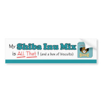My Shiba Inu Mix is All That! Bumper Stickers