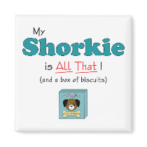 My Shorkie is All That! magnets