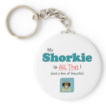 My Shorkie is All That! keychains