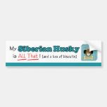 My Siberian Husky is All That! Bumper Sticker