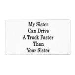 My Sister Can Drive A Truck Faster Than Your Siste Custom Shipping Labels