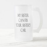 My Sister Can Fix Your Sister's Car Mugs