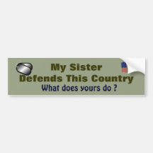 "My Sister Defends This Country" Bumper Sticker