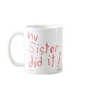 My Sister Did It! Mug