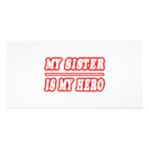My Sister Is My Hero photo cards by Proud_Sister_Shirts My Sister Is My Hero photo cards