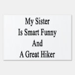 My Sister Is Smart Funny And A Great Hiker Lawn Sign