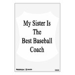 My Sister Is The Best Baseball Coach Room Graphic