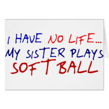 My Sister Plays Softball Greeting Card