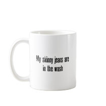 my skinny jeans mugs