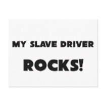 MY Slave Driver ROCKS! postcards by professions MY Slave Driver ROCKS! postcards
