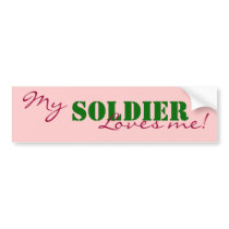 My, Soldier, Loves me! bumper stickers by Ladyblackjacks My, Soldier, Loves me! bumper stickers
