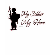 My Soldier My Hero t-shirts