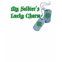 My Soldier's Lucky Charm T-Shirt by taysdesigns My Soldier's Lucky Charm T-Shirt