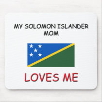 My Solomon Islander Mom Loves Me mousepads by flagshirt My Solomon Islander Mom Loves Me mousepads