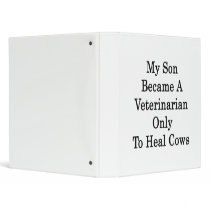 My Son Became A Veterinarian Only To Heal Cows Binders