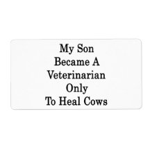 My Son Became A Veterinarian Only To Heal Cows Shipping Label