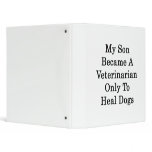My Son Became A Veterinarian Only To Heal Dogs binders