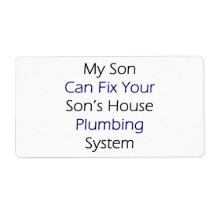 My Son Can Fix Your Son's House Plumbing System Personalized Shipping Label