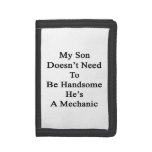 My Son Doesn't Need To Be Handsome He's A Mechanic Trifold Wallets