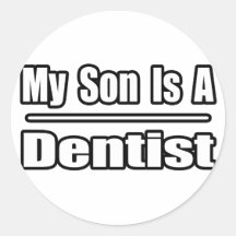 My Son Is A Dentist Stickers