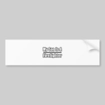 My Son Is A Firefighter Bumper Sticker