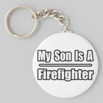 My Son Is A Firefighter Keychains