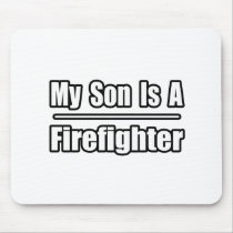 My Son Is A Firefighter Mouse Mat