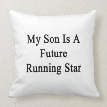 My Son Is A Future Running Star Pillows