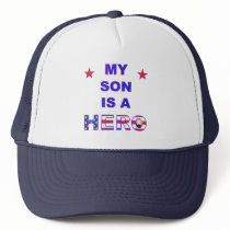 My Son Is A Hero Trucker Hats