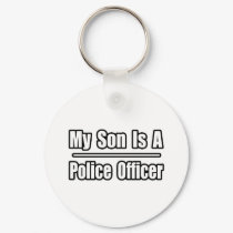My Son Is A Police Officer keychains by PoliceOfficer_Shirts My Son Is A Police Officer keychains