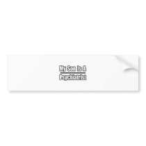 My Son Is A Psychiatrist bumper stickers by Psychiatrist_Shirts My Son Is A Psychiatrist bumper stickers